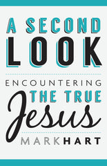 A Second Look: Encountering the True Jesus