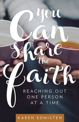 You Can Share the Faith: Reaching Out One Person at a Time