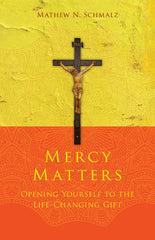 Mercy Matters: Opening Yourself to the Life-Changing Gift