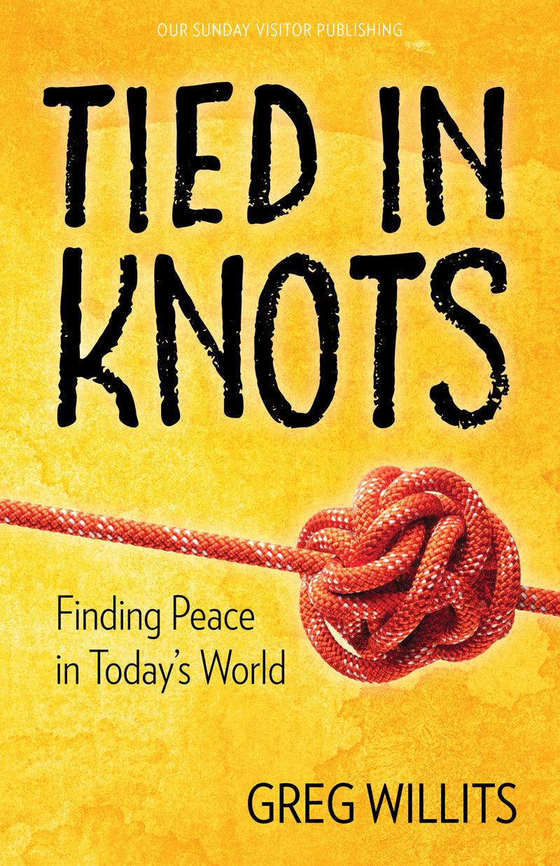 Tied in Knots: Finding Peace in Today's World