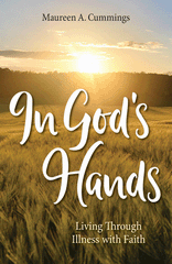 In God's Hands: Living Through Illness with Faith