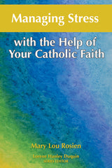 Managing Stress with the Help of Your Catholic Faith