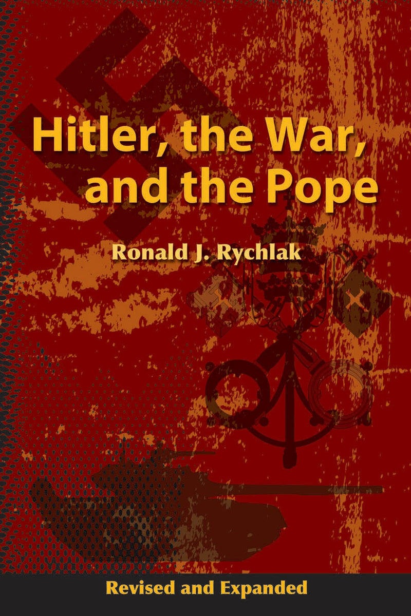 Hitler, the War, and Pope, Revised and Expanded