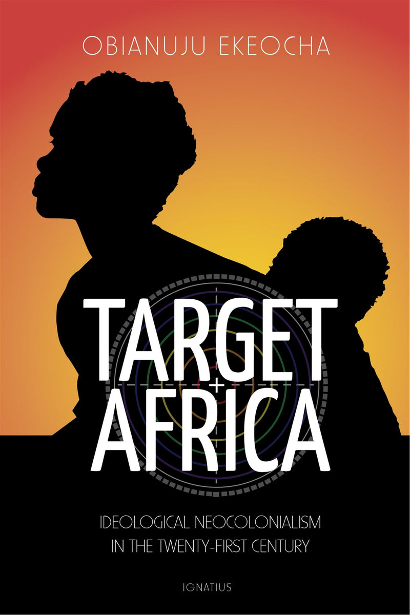 Target Africa: Ideological Neocolonialism in the Twenty-First Century