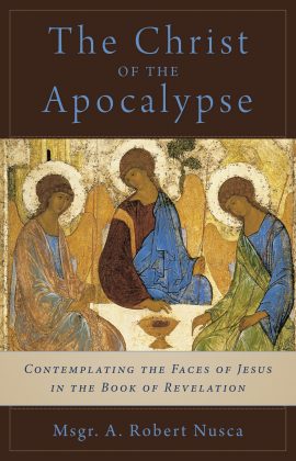 The Christ of the Apocalypse: Contemplating the Faces of Jesus in the Book of Revelation