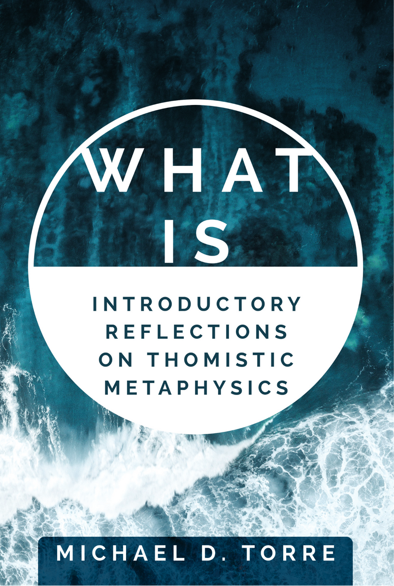 What Is: Introductory Reflections on Thomistic Metaphysics