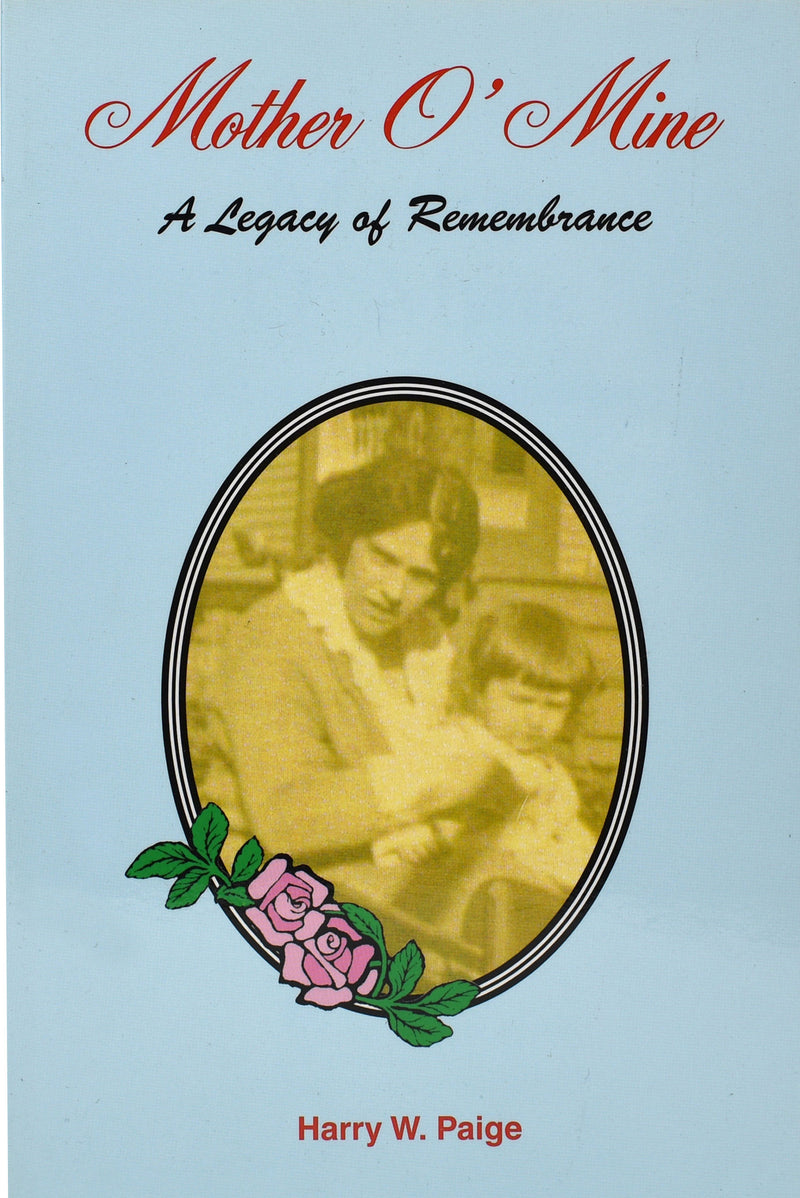 Mother O&#39; Mine: A Legacy Of Remembrance