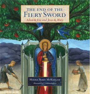 The End of the Fiery Sword: Adam &amp; Eve and Jesus &amp; Mary (paperback)