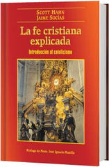 La Fe Cristiana Explicada (The Catholic Faith Explained)