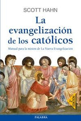 La evangelizacion de los catolicos (Spanish edition of EVANGELIZING CATHOLICS)
