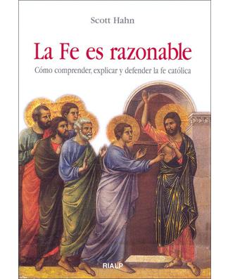 La fe es razonable (Faith and Reason)