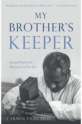 My Brother’s Keeper: Life and Work of the Missionaries of the Poor