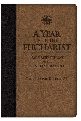 A Year with the Eucharist: Daily Meditations on the Blessed Sacrament