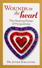 Wounds in the Heart: The Healing Power of Forgiveness