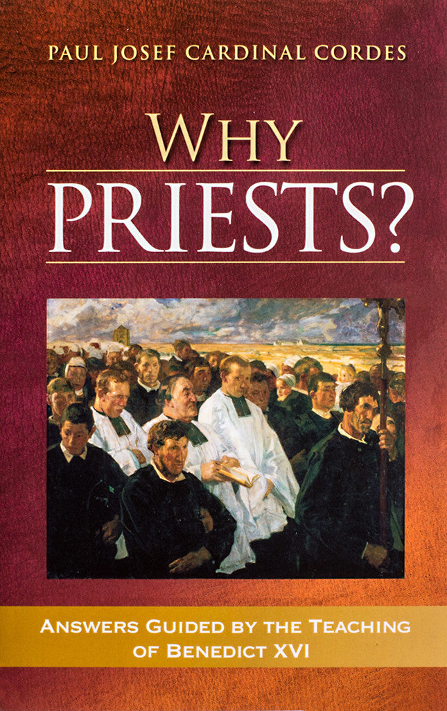 Why Priests? Answers Guided by the Teaching of Benedict XVI