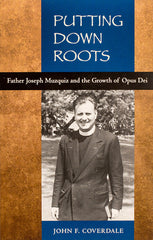 Putting Down Roots: Fr. Joseph Muzquiz and the Growth of Opus Dei