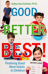 Good, Better, Best! Fostering Good Work Habits in Children